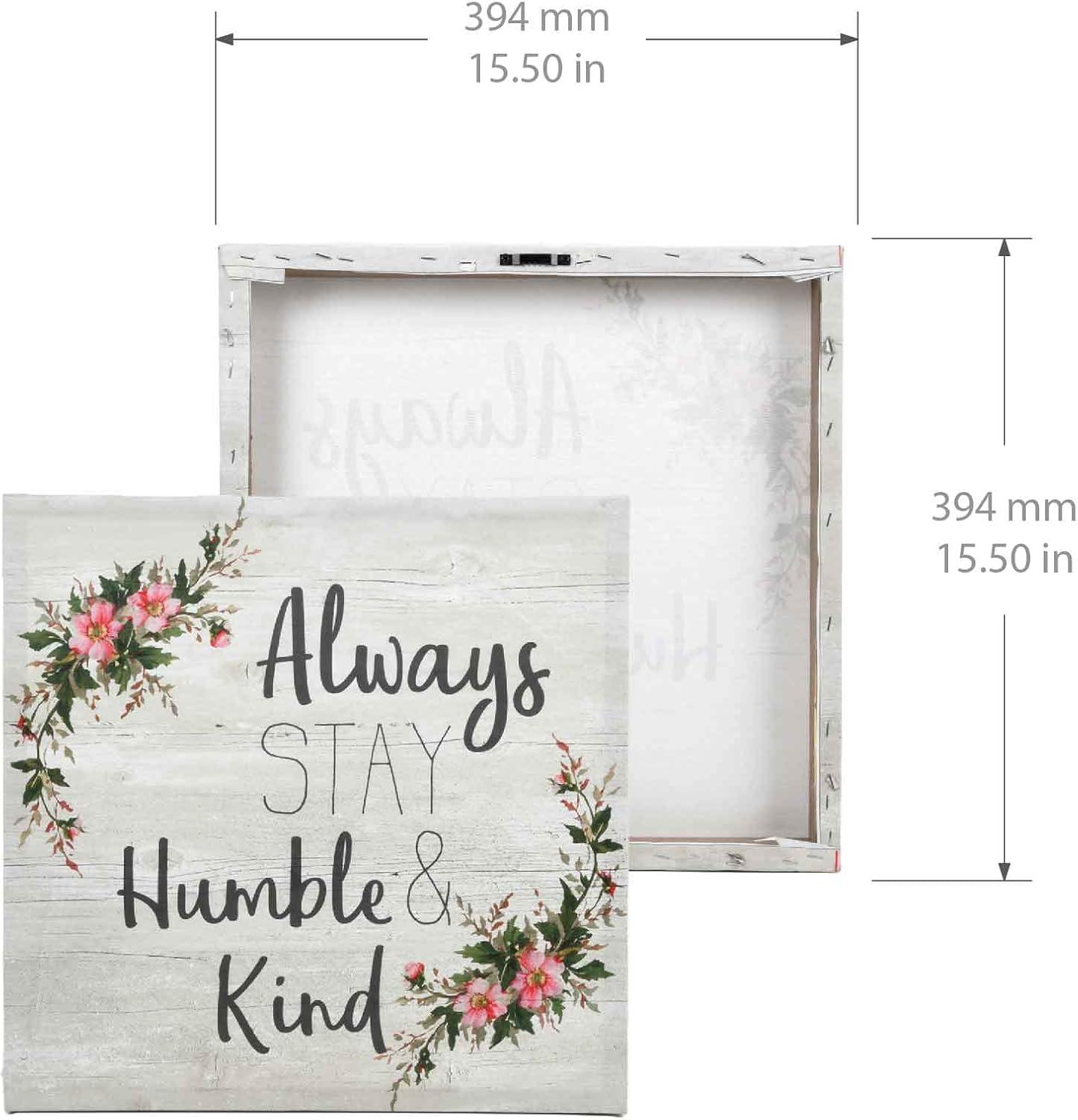 Haven Home Décor Always Stay Humble & Kind Sentiment 15.5" x 15.5" Inspirational Wall Art, Cream Canvas Print