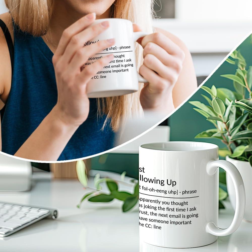 Just Following Up Definition Mug Boss Gifts To Employee Coworker Employer Sarcastic Office Ceramic Coffee Mug 11 oz White