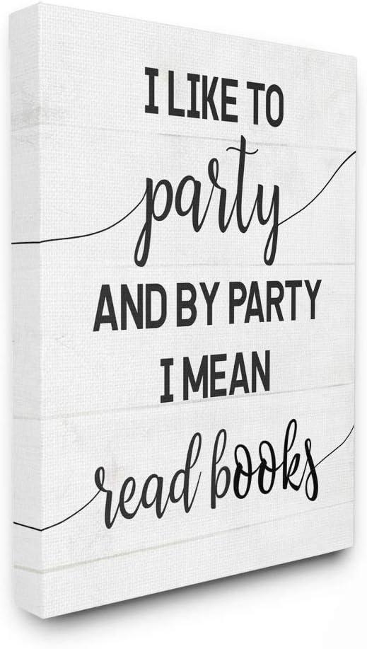 Stupell Industries By Party I Mean Read Books Motivational Phrase Designed by Daphne Polselli