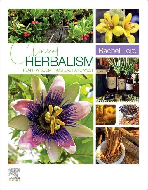 Clinical Herbalism: Plant Wisdom from East and West Paperback