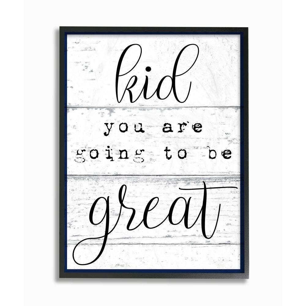 The Stupell Home Decor Collection Kid You Are Going To Be Great Typography Wall Art