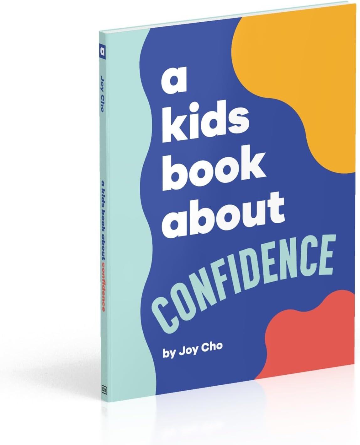 A Kids Book about Confidence - by  Joy Cho (Hardcover)
