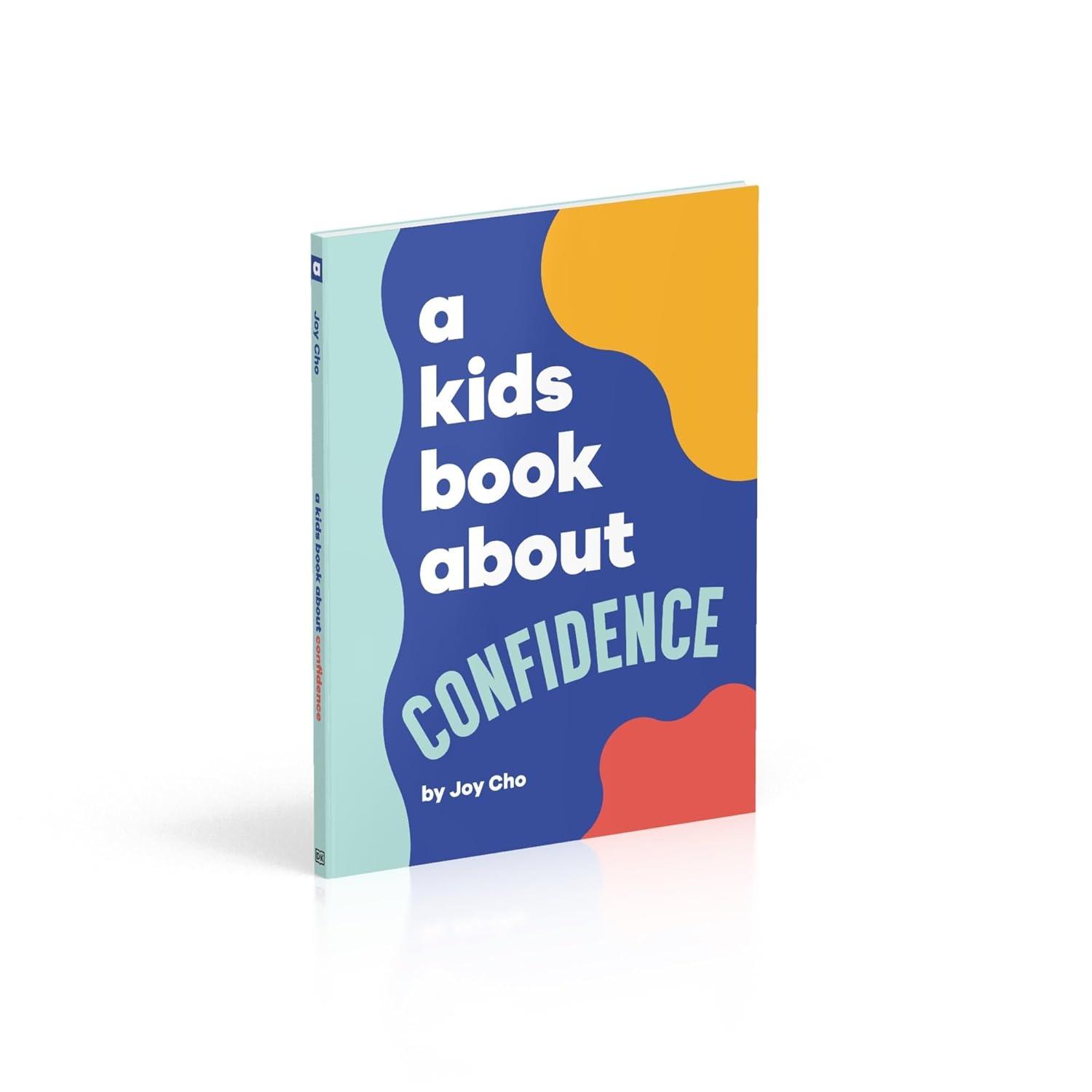 A Kids Book about Confidence - by  Joy Cho (Hardcover)