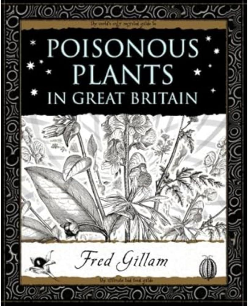 Poisonous Plants in Great Britain Illustrated Guide