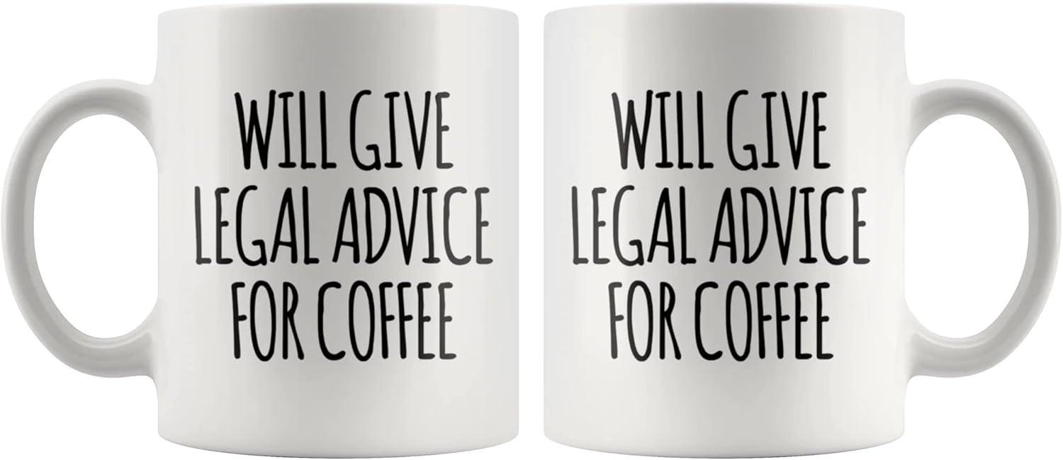 Will Give Legal Advice For Coffee Lawyer Law Student Graduation Funny Teacher Ceramic Mug 11oz White