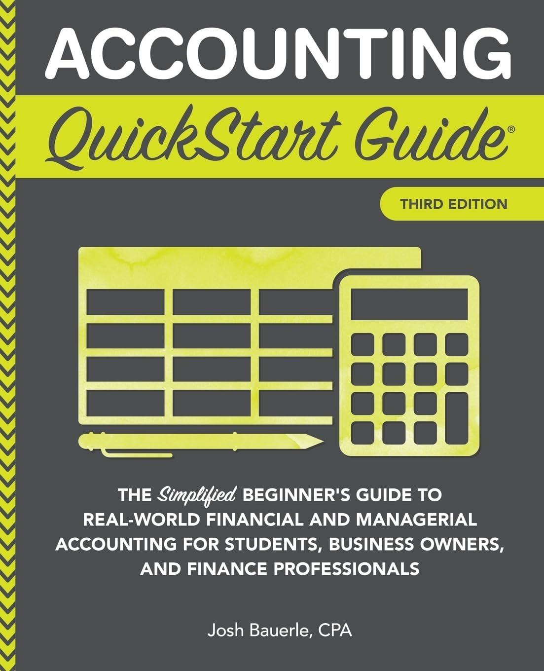 Accounting QuickStart Guide - 3rd Edition by Josh Bauerle Cpa (Paperback)