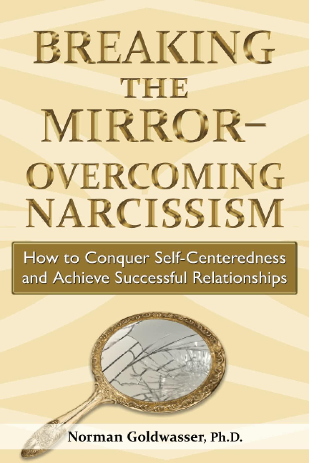 Breaking the Mirror - Overcoming Narcissism Psychology Book