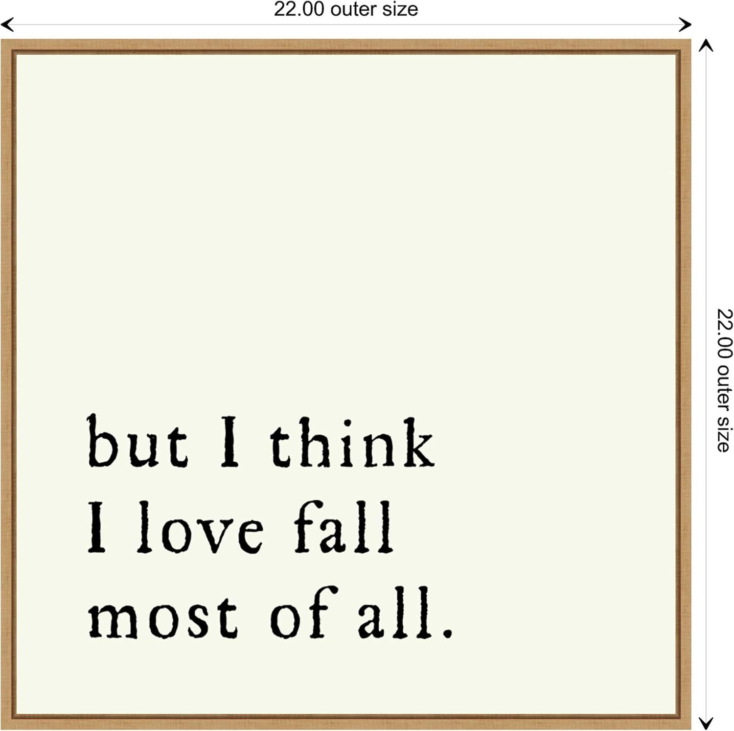 But I Think I Love Fall Most of All Framed Canvas Print