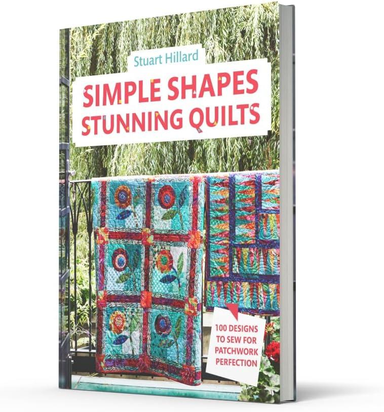 Simple Shapes Stunning Quilts: 100 Designs to Sew for Patchwork Perfection (Hardcover)