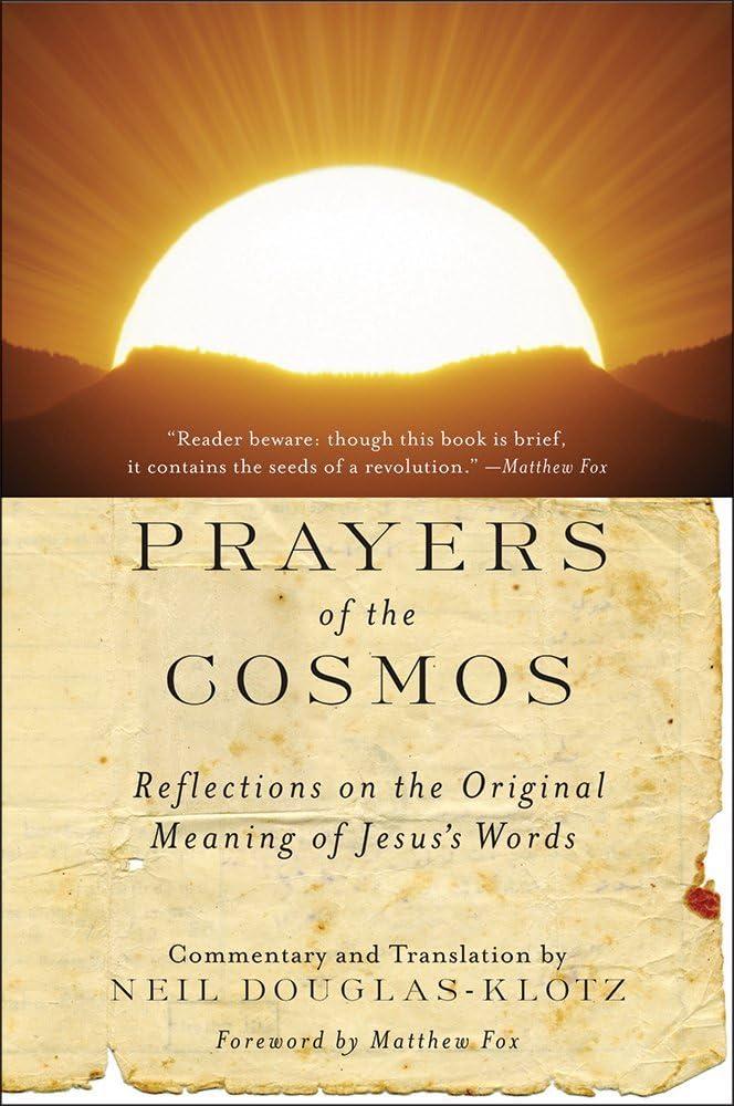 Prayers of the Cosmos - by  Neil Douglas-Klotz (Paperback)