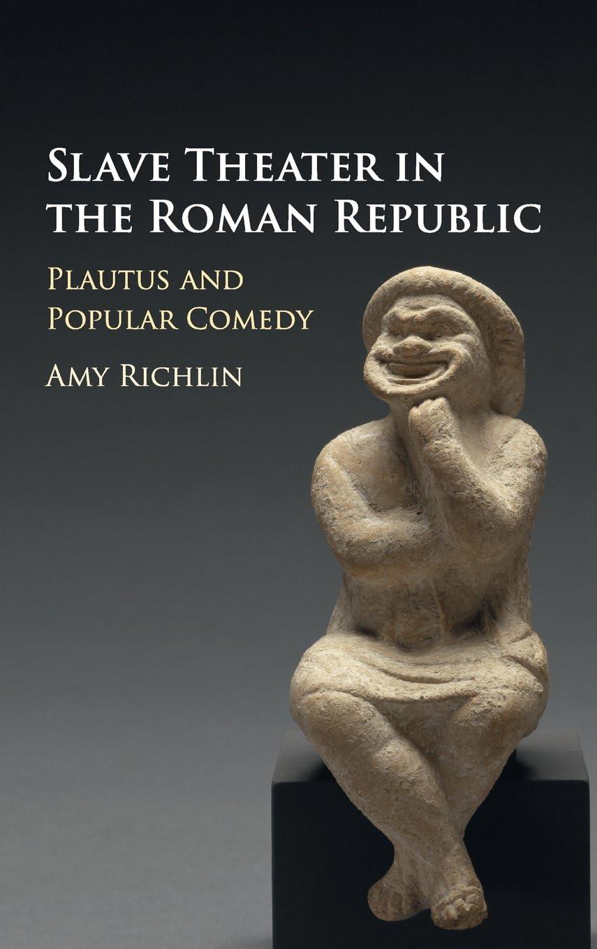 Slave Theater in the Roman Republic: Plautus and Popular Comedy Hardcover