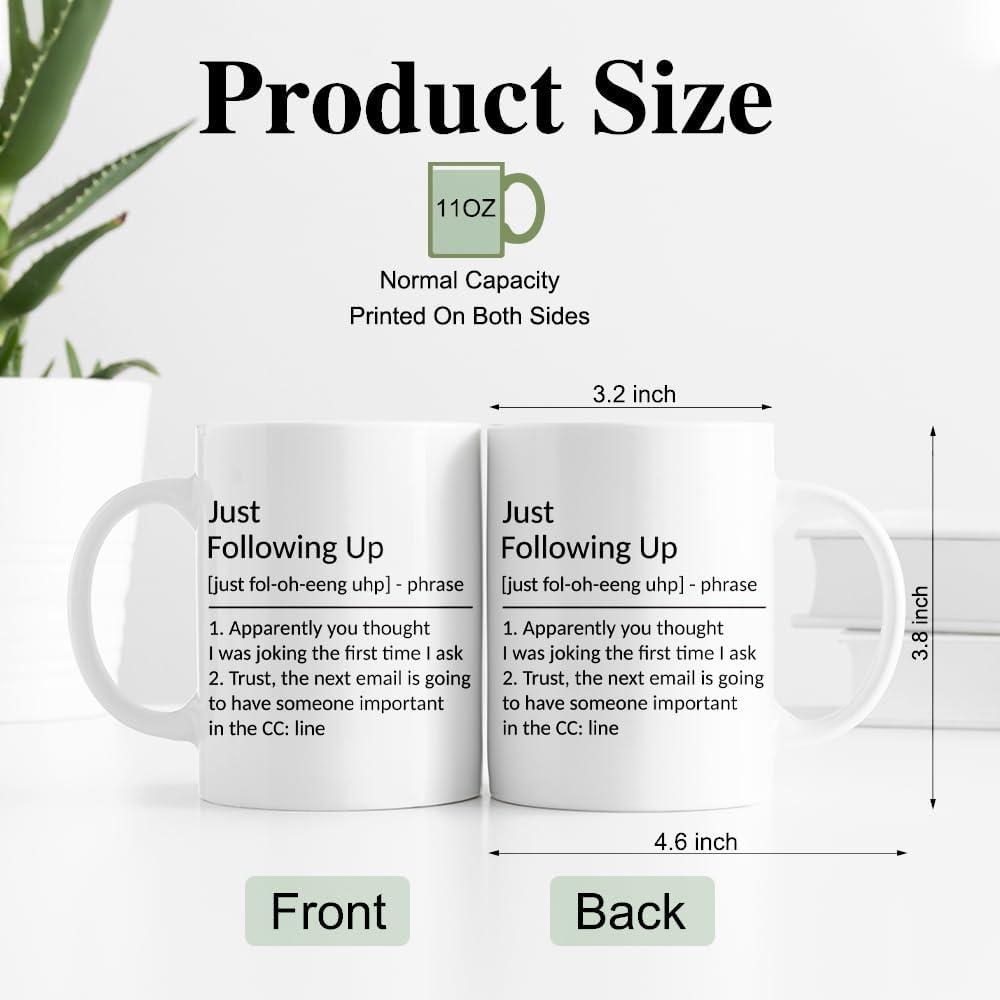 Just Following Up Definition Mug Boss Gifts To Employee Coworker Employer Sarcastic Office Ceramic Coffee Mug 11 oz White