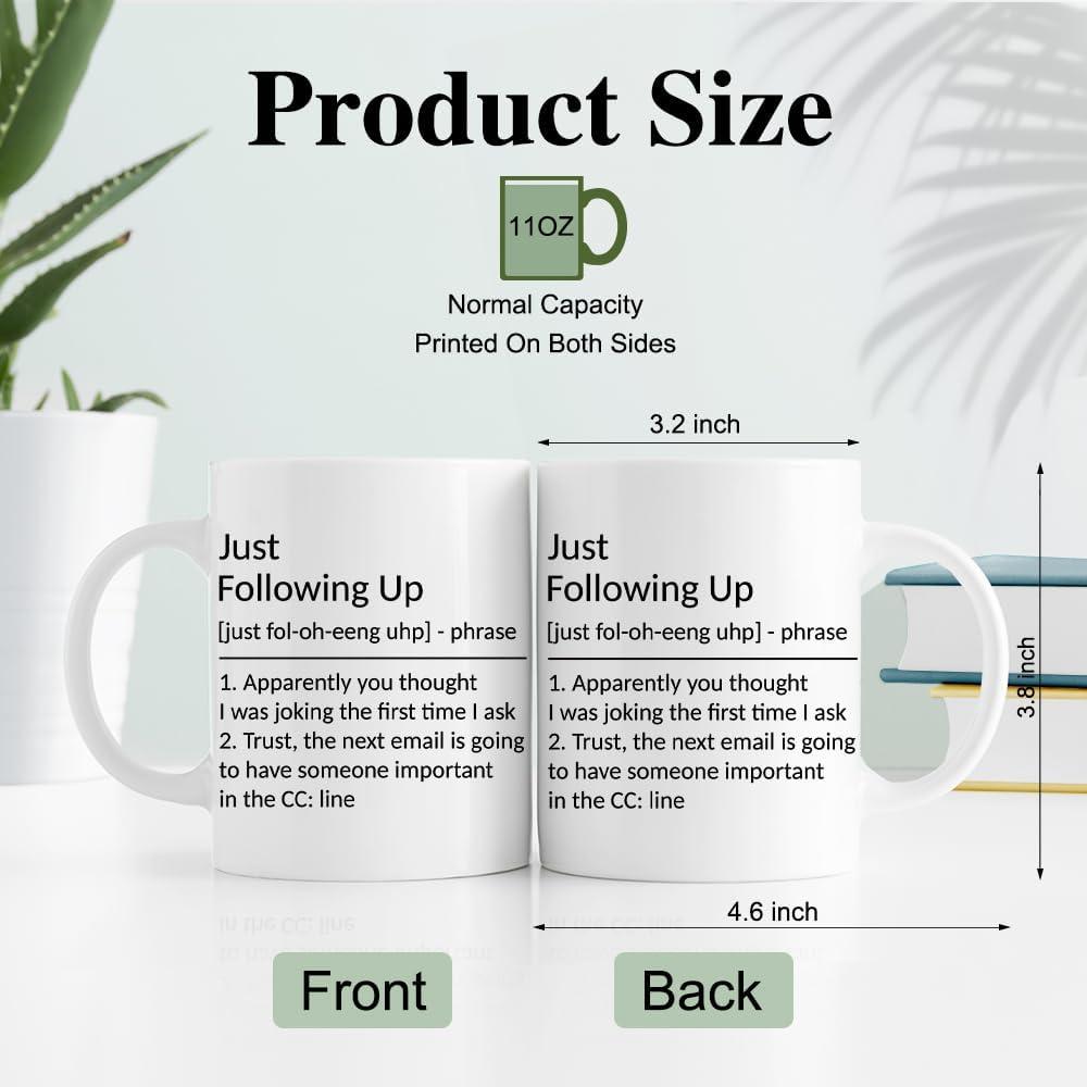 Just Following Up Definition Mug Boss Gifts To Employee Coworker Employer Sarcastic Office Ceramic Coffee Mug 11 oz White