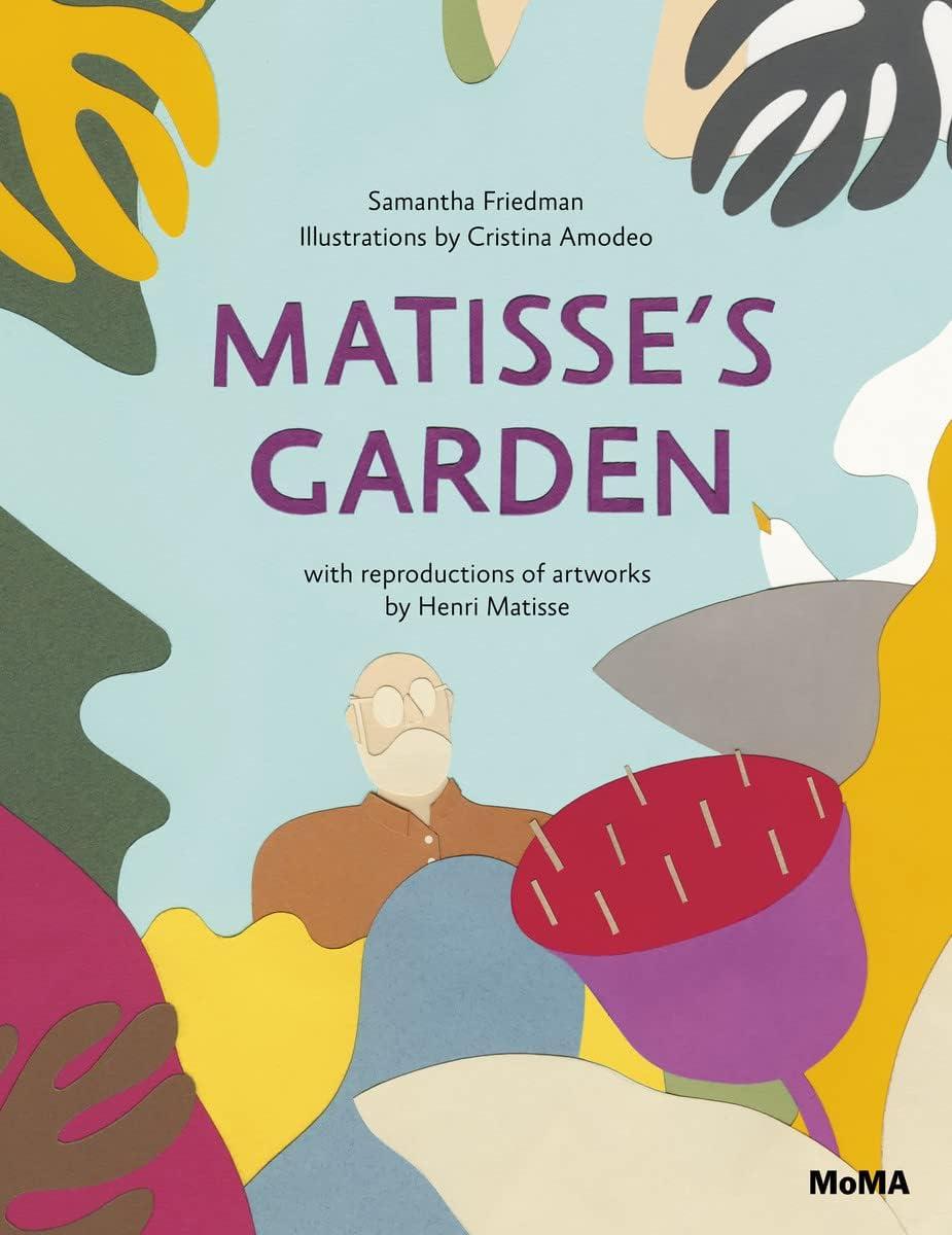 Matisse's Garden - by  Samantha Friedman & Henri Matisse (Hardcover)