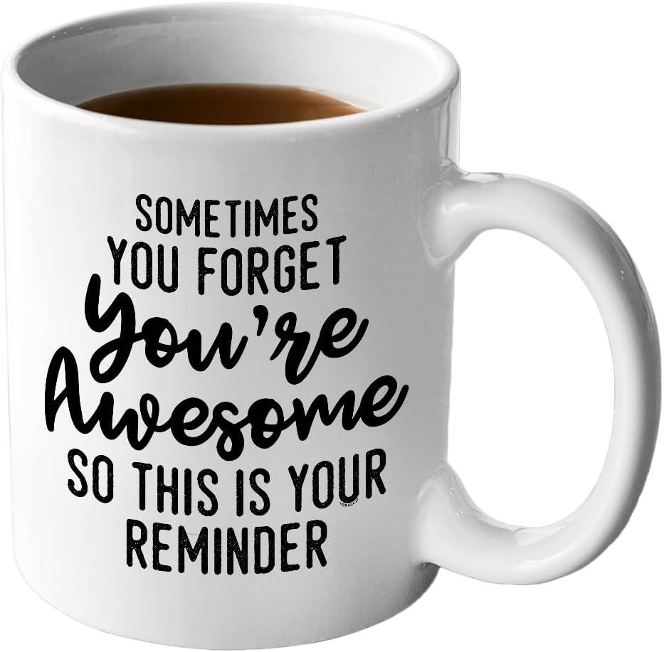 You're Awesome Reminder 11oz White Ceramic Coffee Mug