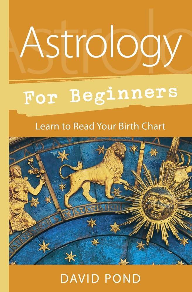 Astrology for Beginners: Learn to Read Your Birth Chart Paperback