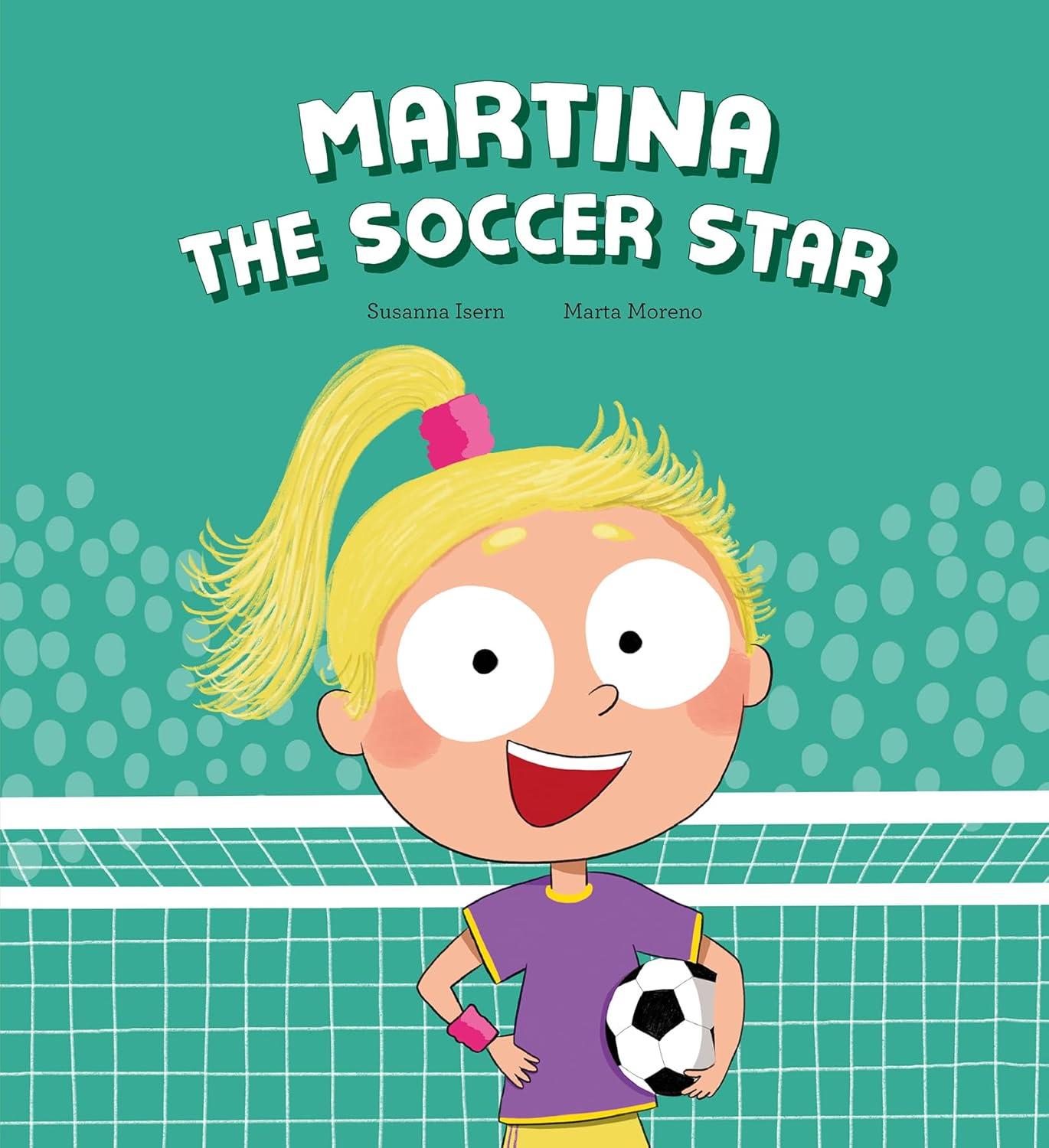 Martina the Soccer Star - (Egalitè) by  Susanna Isern (Hardcover)