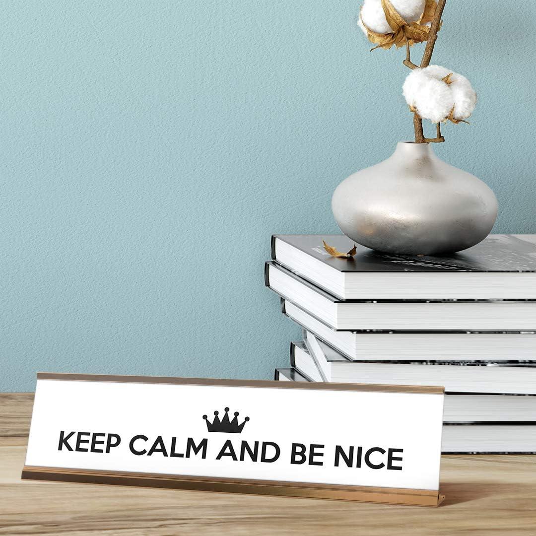 Keep Calm and Be Nice Desk Sign, novelty nameplate (2 x 8")