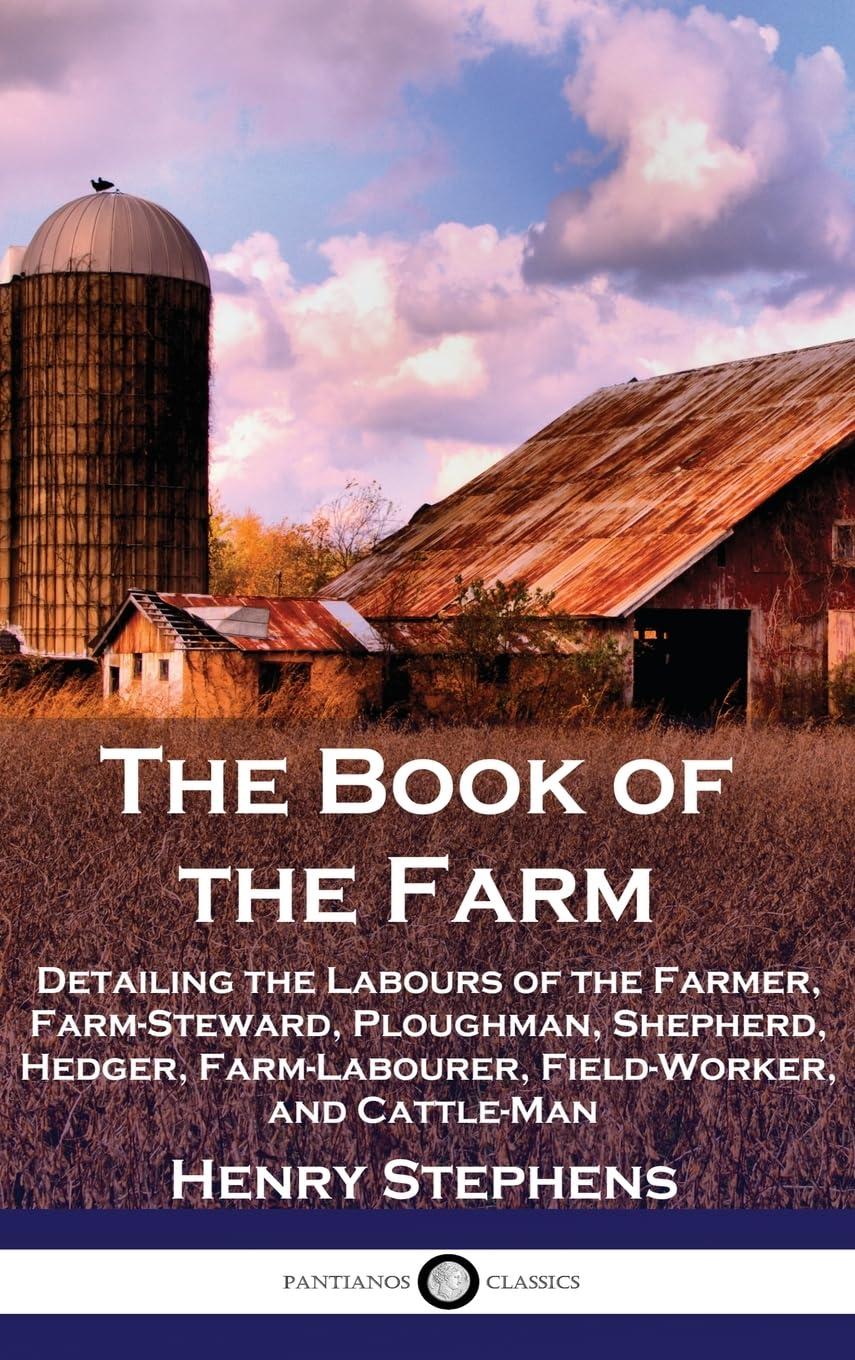The Book of The Farm: Comprehensive Agricultural Guidebook with Illustrations