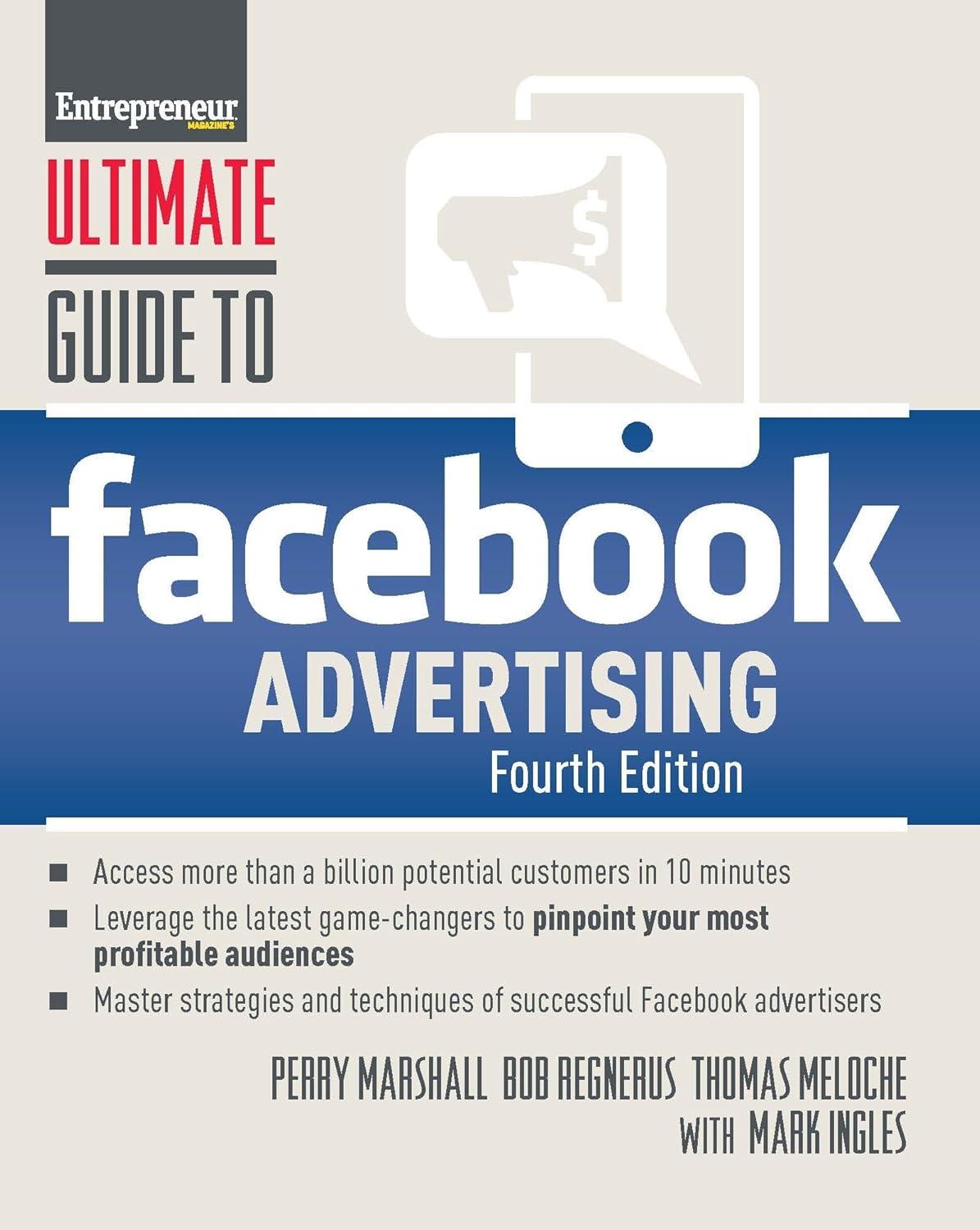 Ultimate Guide to Facebook Advertising - 4th Edition by  Perry Marshall & Thomas Meloche & Bob Regnerus & Mark Ingles (Paperback)