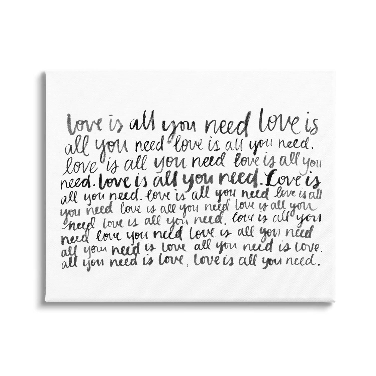 Stupell Industries " Love All You Need Romantic Calligraphy Casual Cursive " by Grace Popp