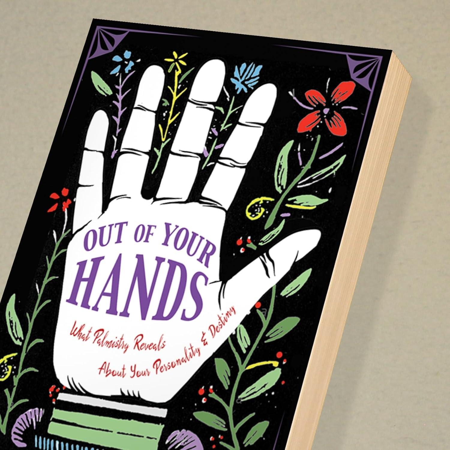 Out of Your Hands: Palmistry Guide to Personality and Destiny