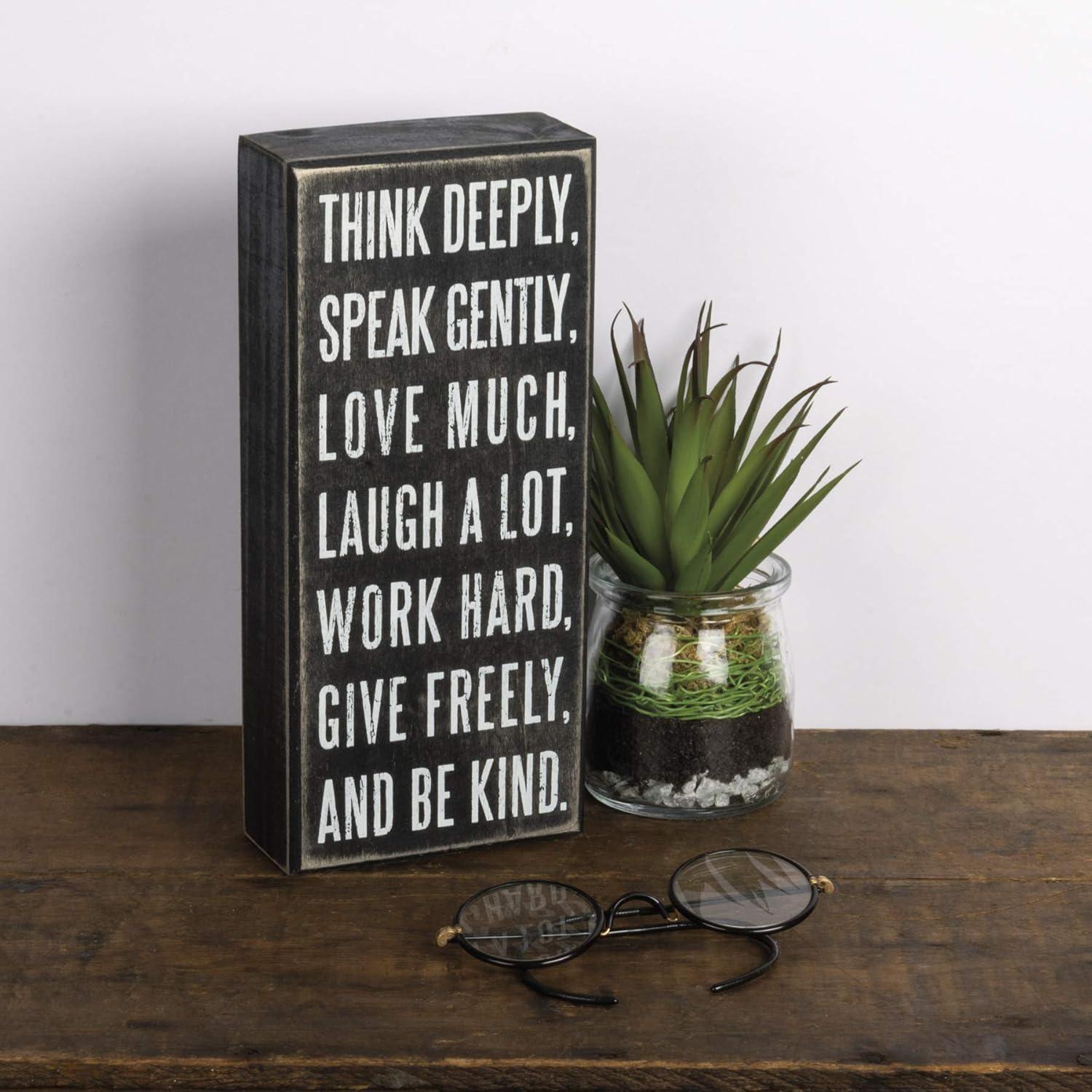 Primitives by Kathy Wood Wooden 4 x 9 Box Sign Think Deeply, Speak Gently, Love Much, Laugh A Lot..... Sold by Art.Com