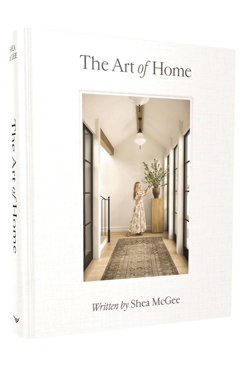 The Art of Home - by Shea McGee (Hardcover)