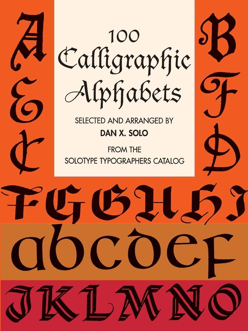 100 Calligraphic Alphabets - (Dover Pictorial Archives) by  Dan X Solo (Paperback)