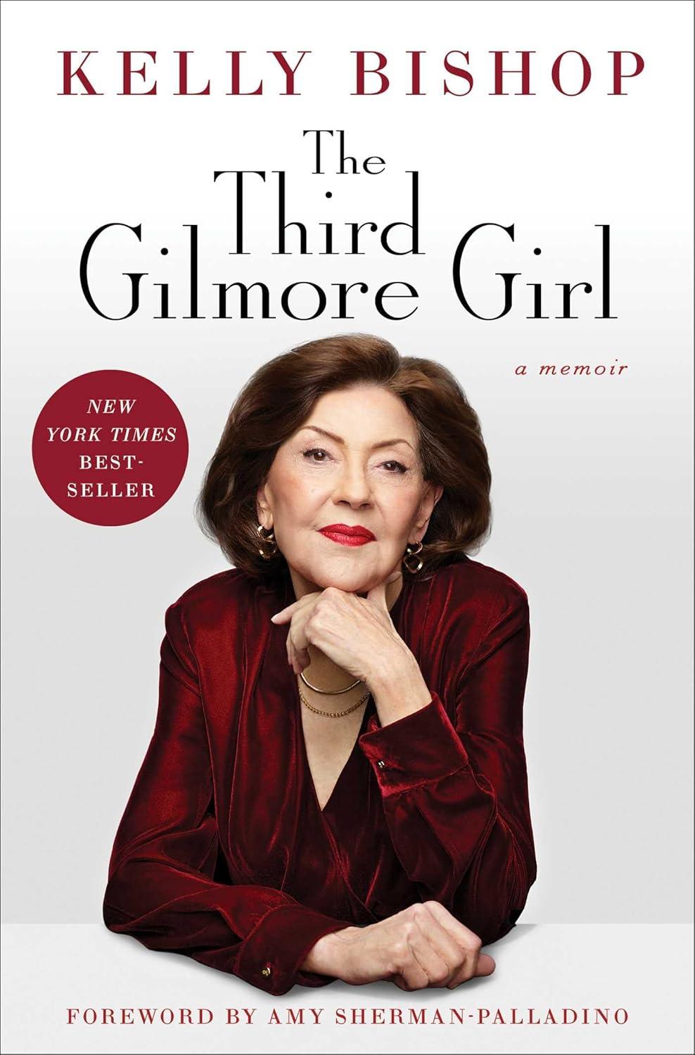 The Third Gilmore Girl - by  Kelly Bishop (Hardcover)