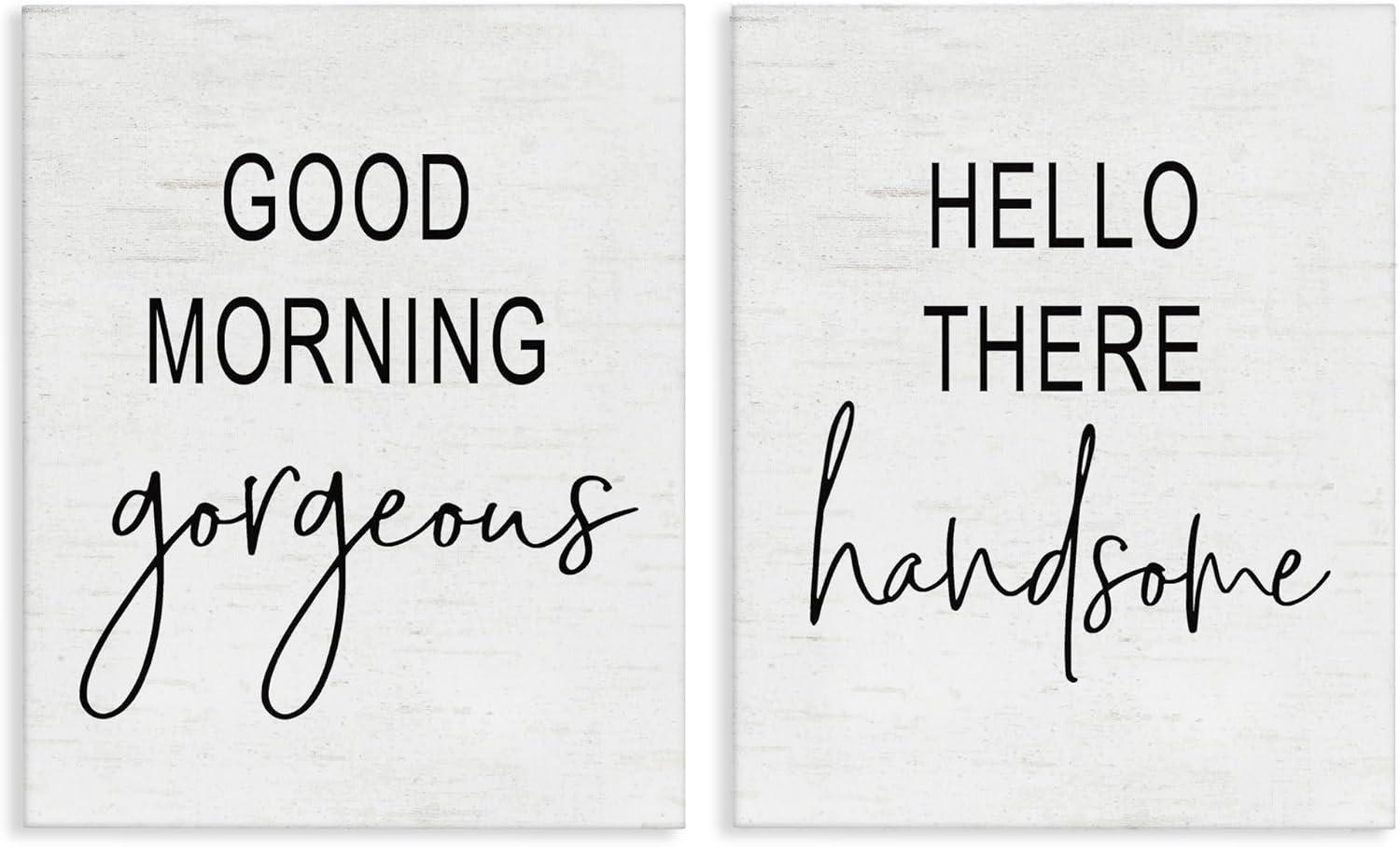 Stupell Industries " Good Morning Gorgeous Hello There Handsome Romantic Phrases " by Lettered And Lined 2 - Pieces