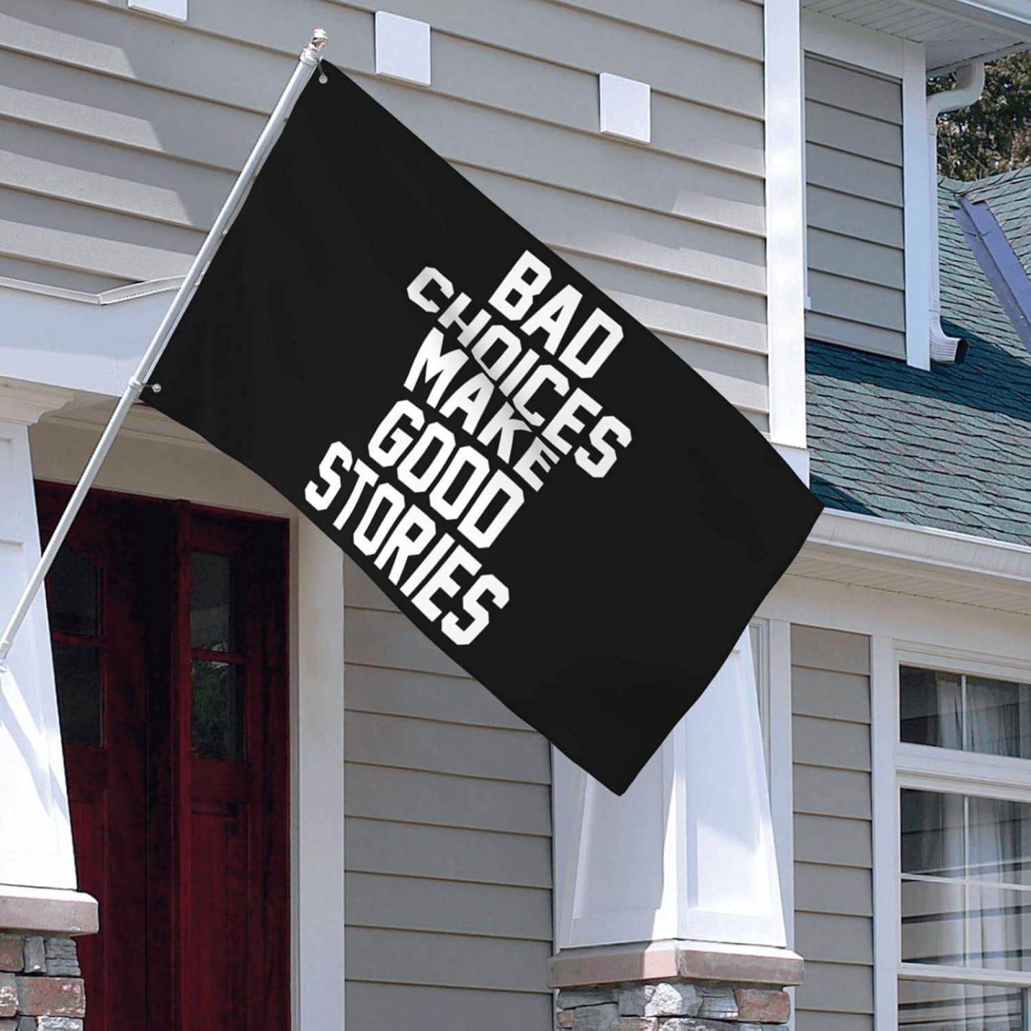 Anley Fly Breeze 3x5 Foot Bad Choices Make Good Stories Flag - College Dorm Flags Polyester