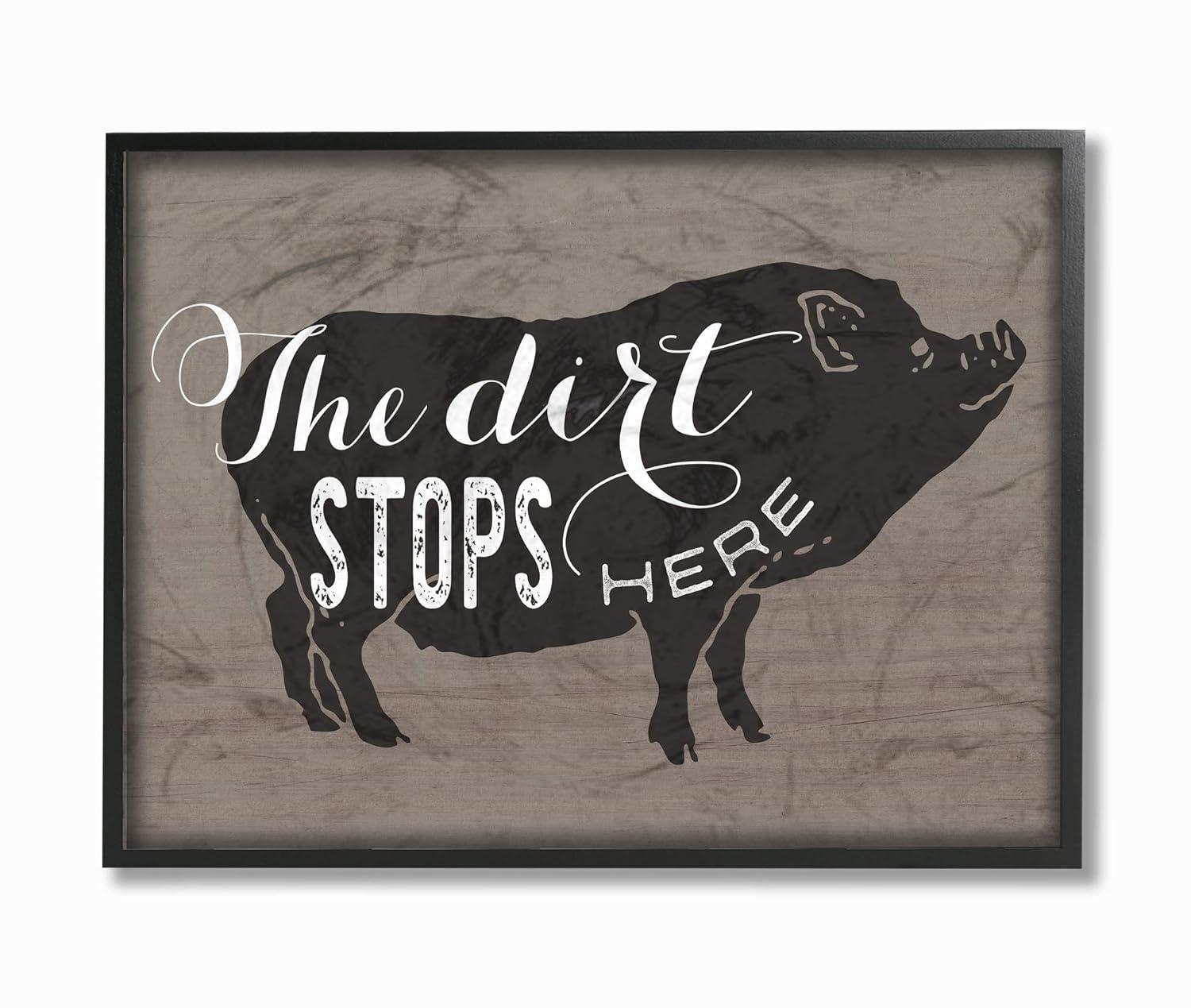 The Stupell Home Decor Collection The Dirt Stops Here White Script on Black and Brown Pig Black Framed Giclee Texturized Art