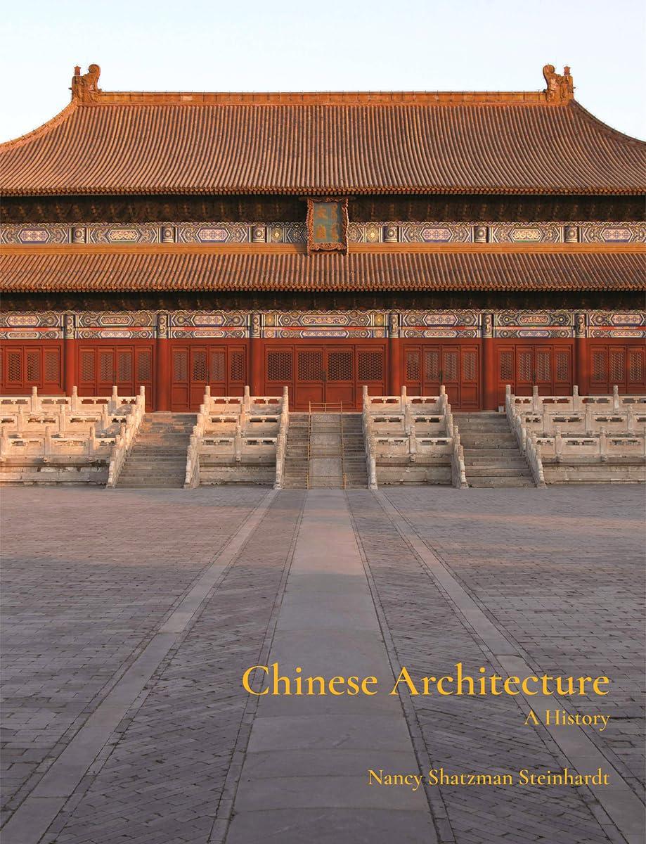Chinese Architecture - by  Nancy Steinhardt (Hardcover)