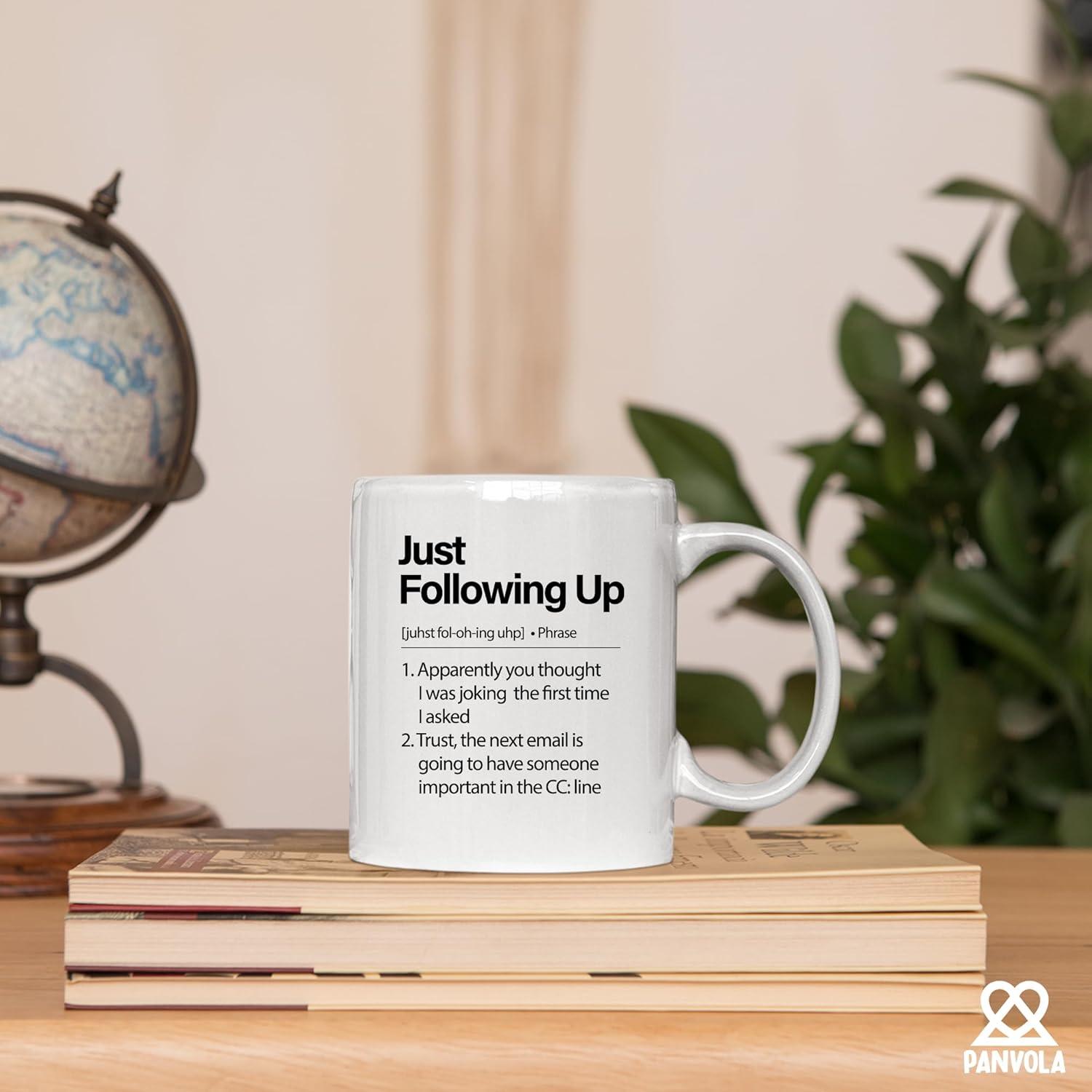 Just Following Up Definition Mug Boss Gifts To Employee Coworker Employer Sarcastic Office Ceramic Coffee Mug 11 oz White