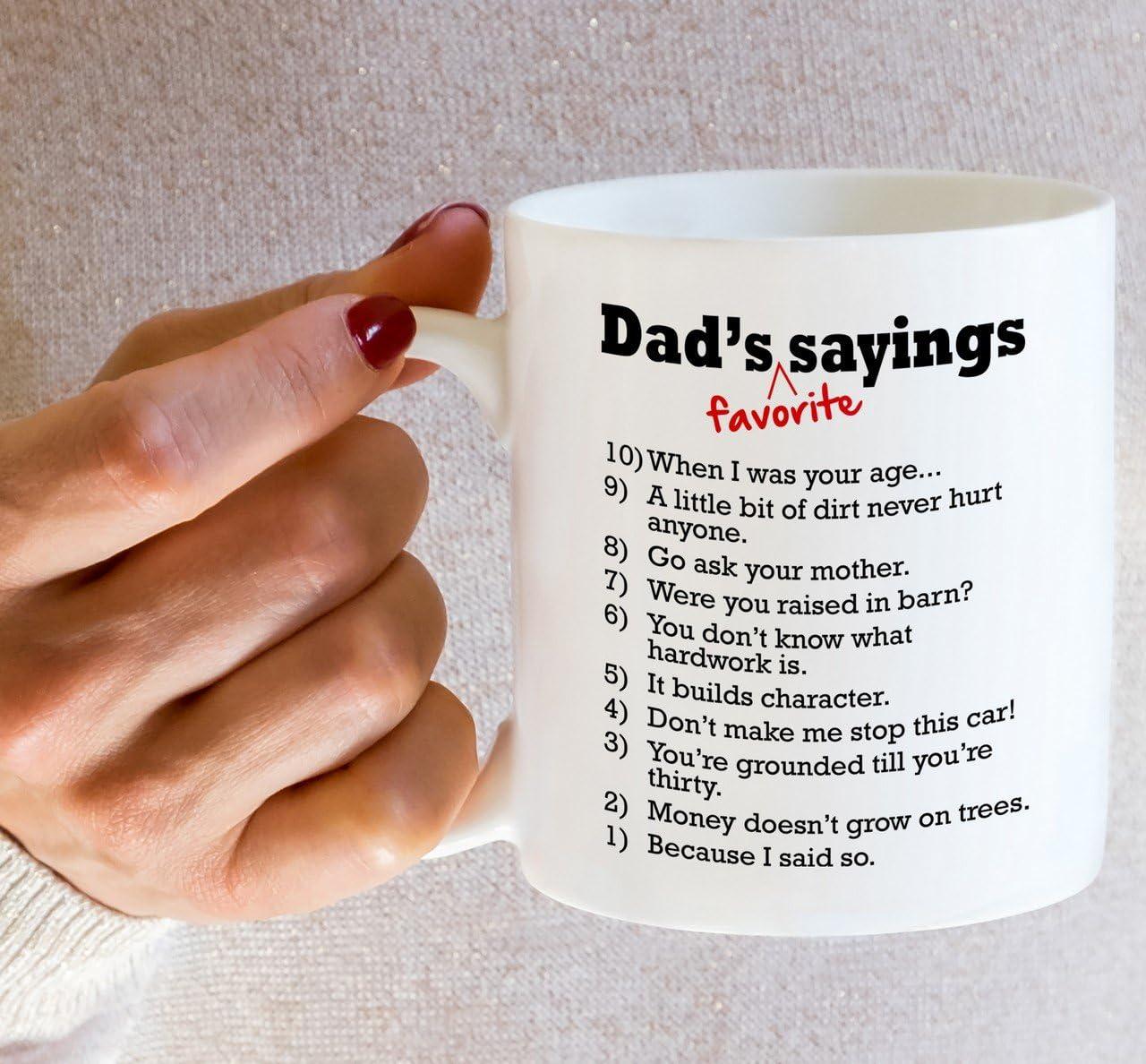 TraQunn Funny Dads Favorite Sayings Coffee Mug Funny Dadisms Written in a Top Ten List Best Birthday Gifts for Dad Father Cup White 11 oz