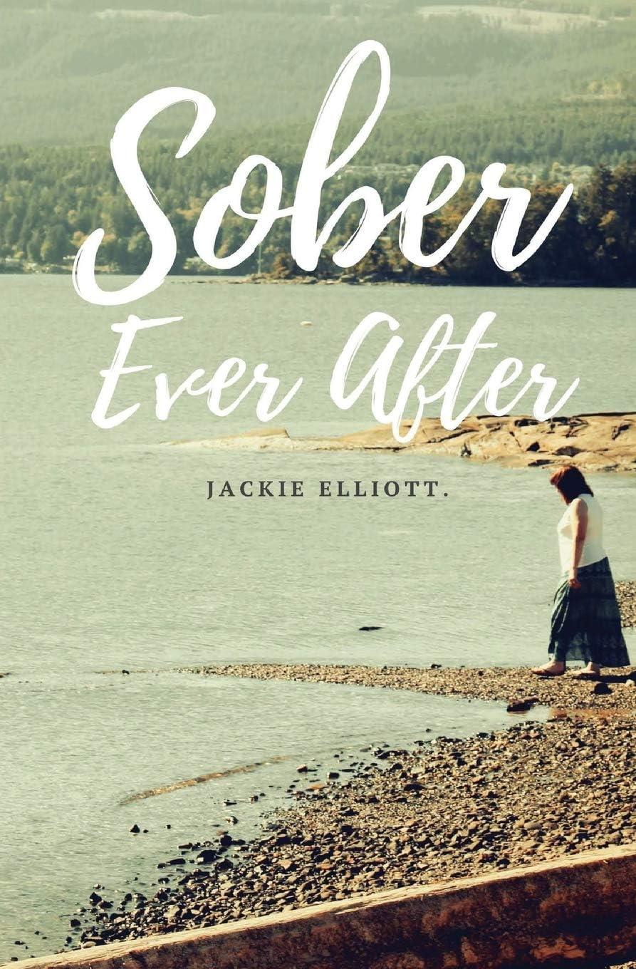 Sober Ever After: A Journey to Sobriety
