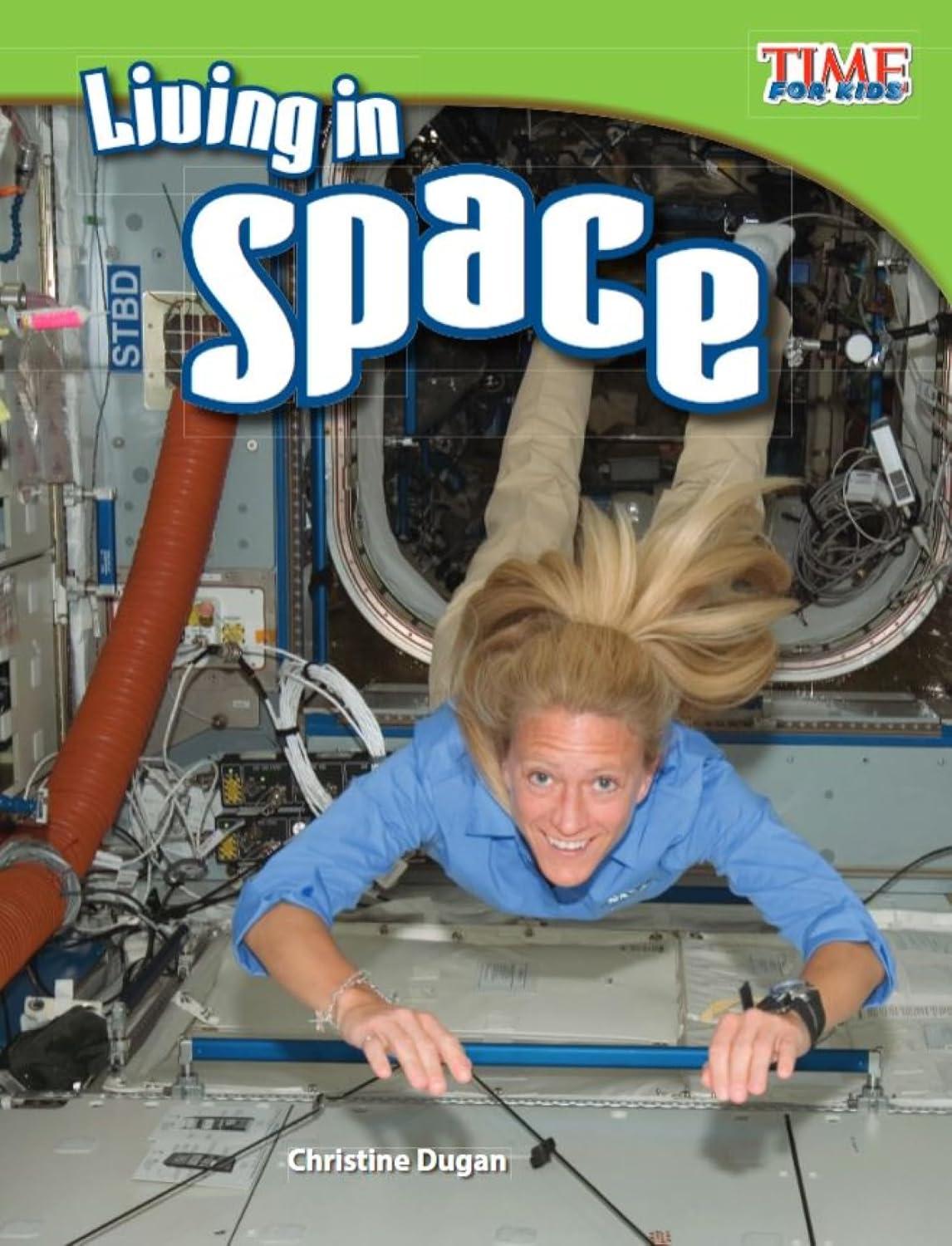 Living in Space - (Time for Kids(r) Informational Text) 2nd Edition by  Christine Dugan (Paperback)