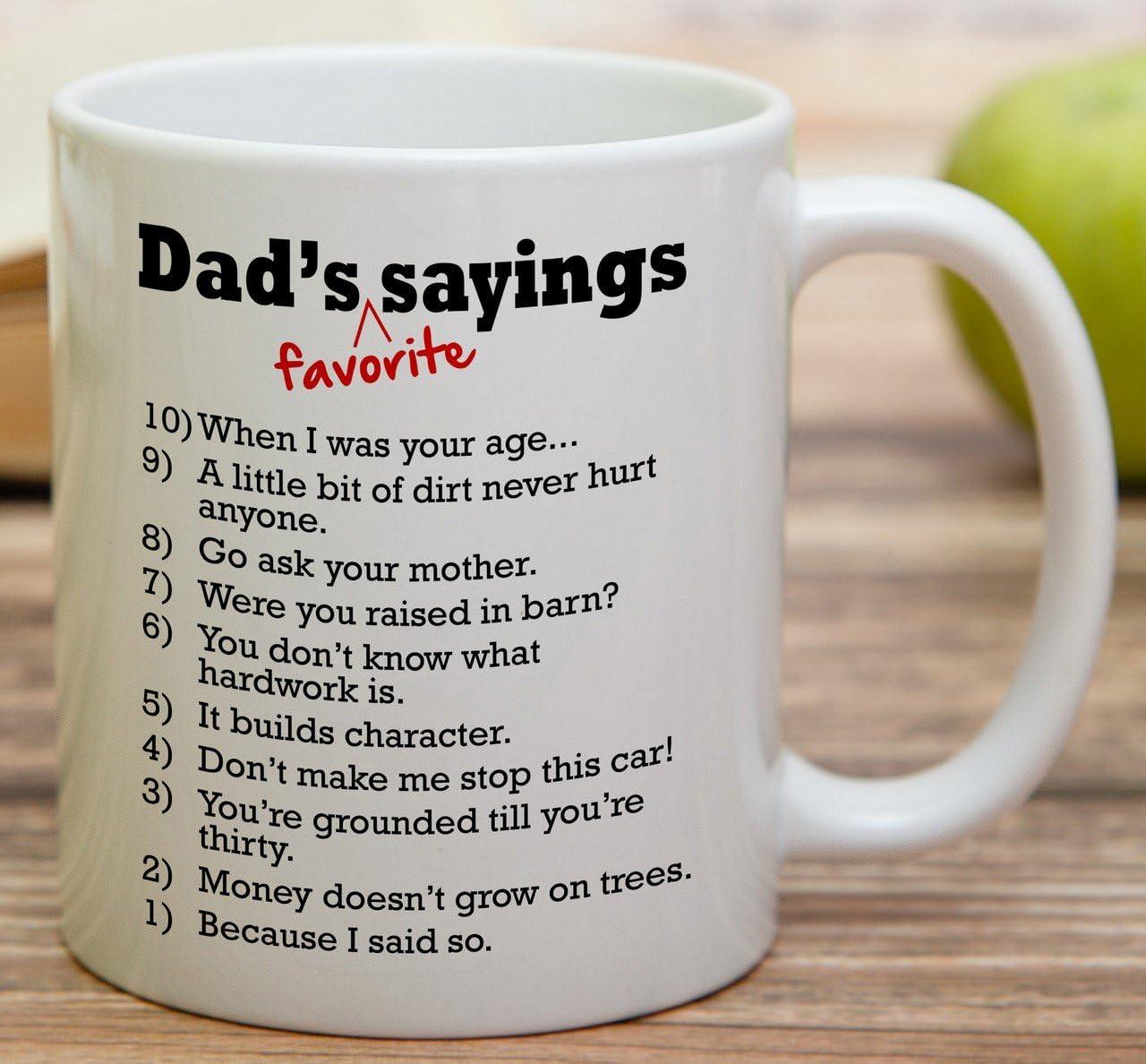 TraQunn Funny Dads Favorite Sayings Coffee Mug Funny Dadisms Written in a Top Ten List Best Birthday Gifts for Dad Father Cup White 11 oz