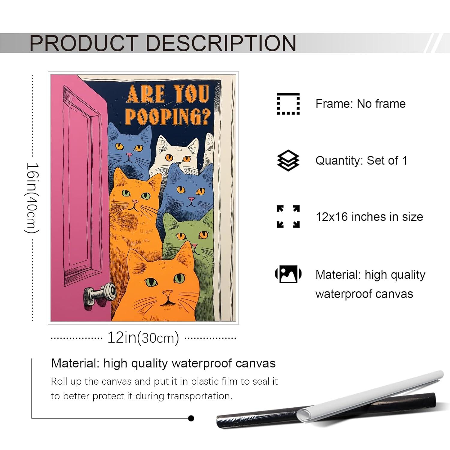 Funny Bathroom Cat Print Poster, Funky Are You Pooping Cat Sign Canvas Wall Art, Quirky Cats Witty Humor Pictures Artwork for Toilet Wall Decor 12x16in Unframed