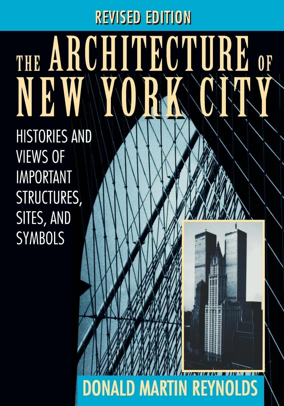 The Architecture of New York City - 2nd Edition by  Donald Martin Reynolds (Paperback)