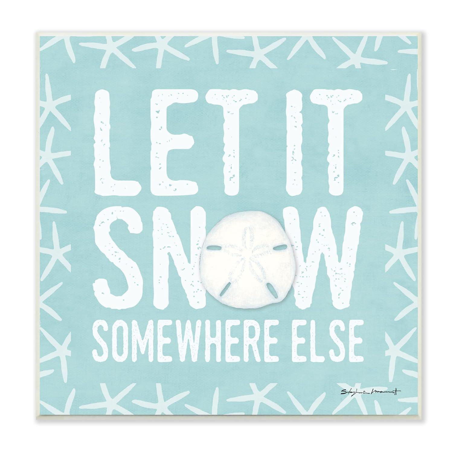 Stupell Industries Let It Snow Somewhere Else Phrase Nautical Winter, 12 x 12, Design by Stephanie Workman Marrott