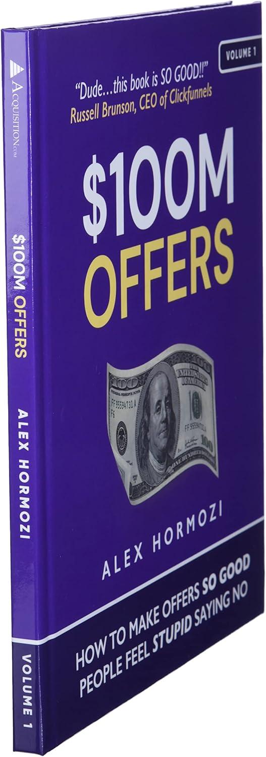 $100M Offers: How To Make Offers So Good People Feel Stupid Saying No (Hardcover)