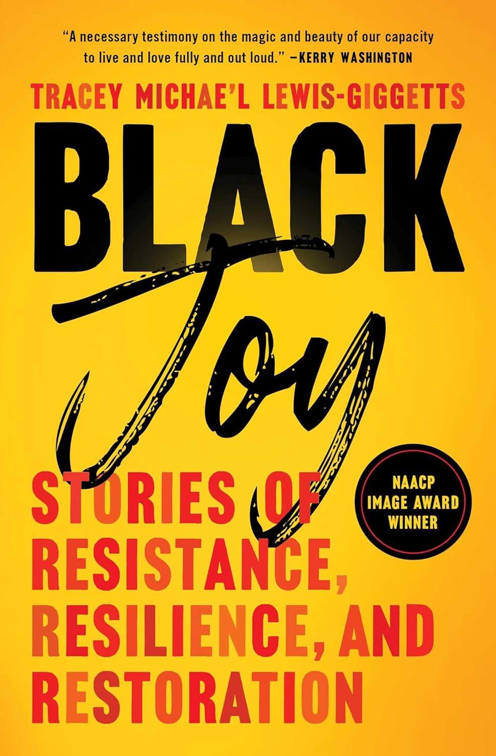 Black Joy: Stories of Resistance, Resilience, and Restoration Paperback