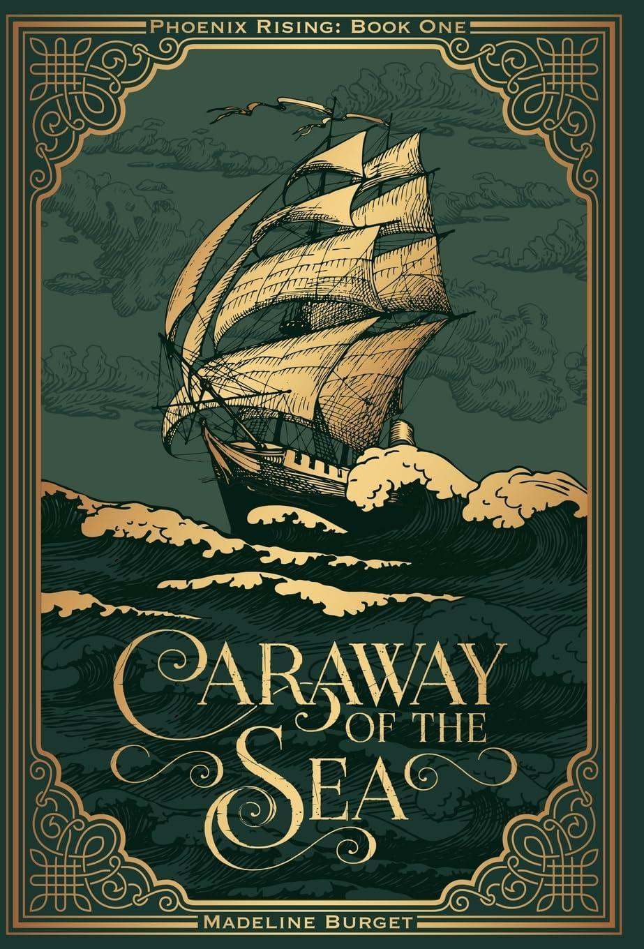 Caraway of the Sea - (Phoenix Rising) by  Madeline Burget (Hardcover)