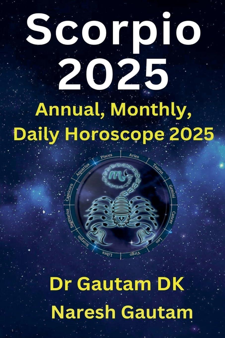 Scorpio 2025: Annual, Monthly, Daily Horoscope Guide