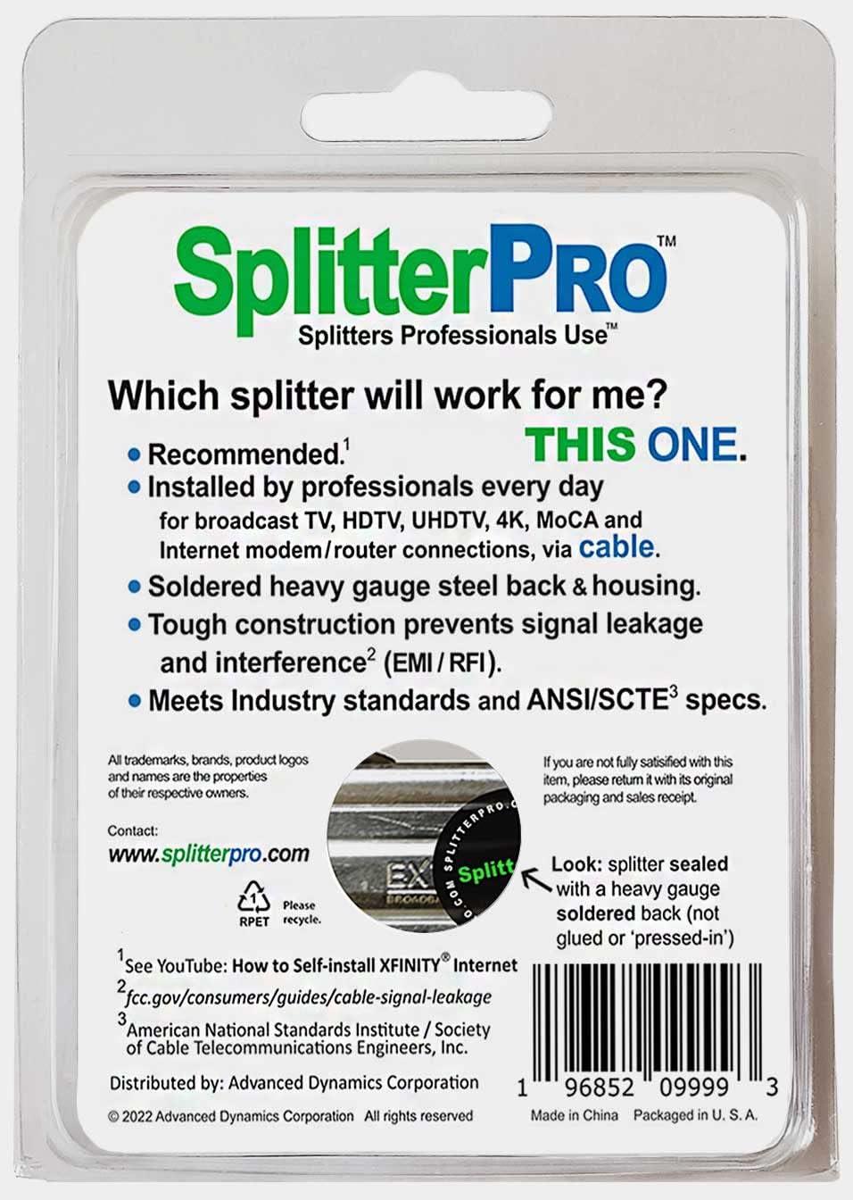 - Digital Splitters Professionals Install Every Day Across The U. S. A. 2-Way Coaxial Cable Splitter, 1 GHz