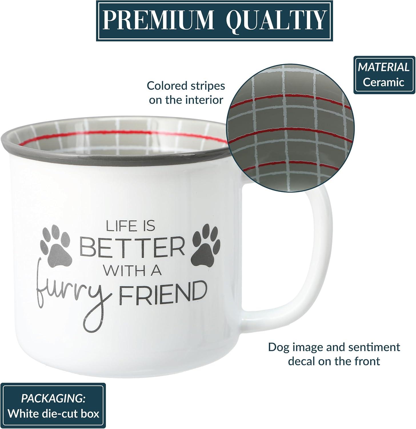 Life is Better with a Furry Friend Coffee Mug 18 oz