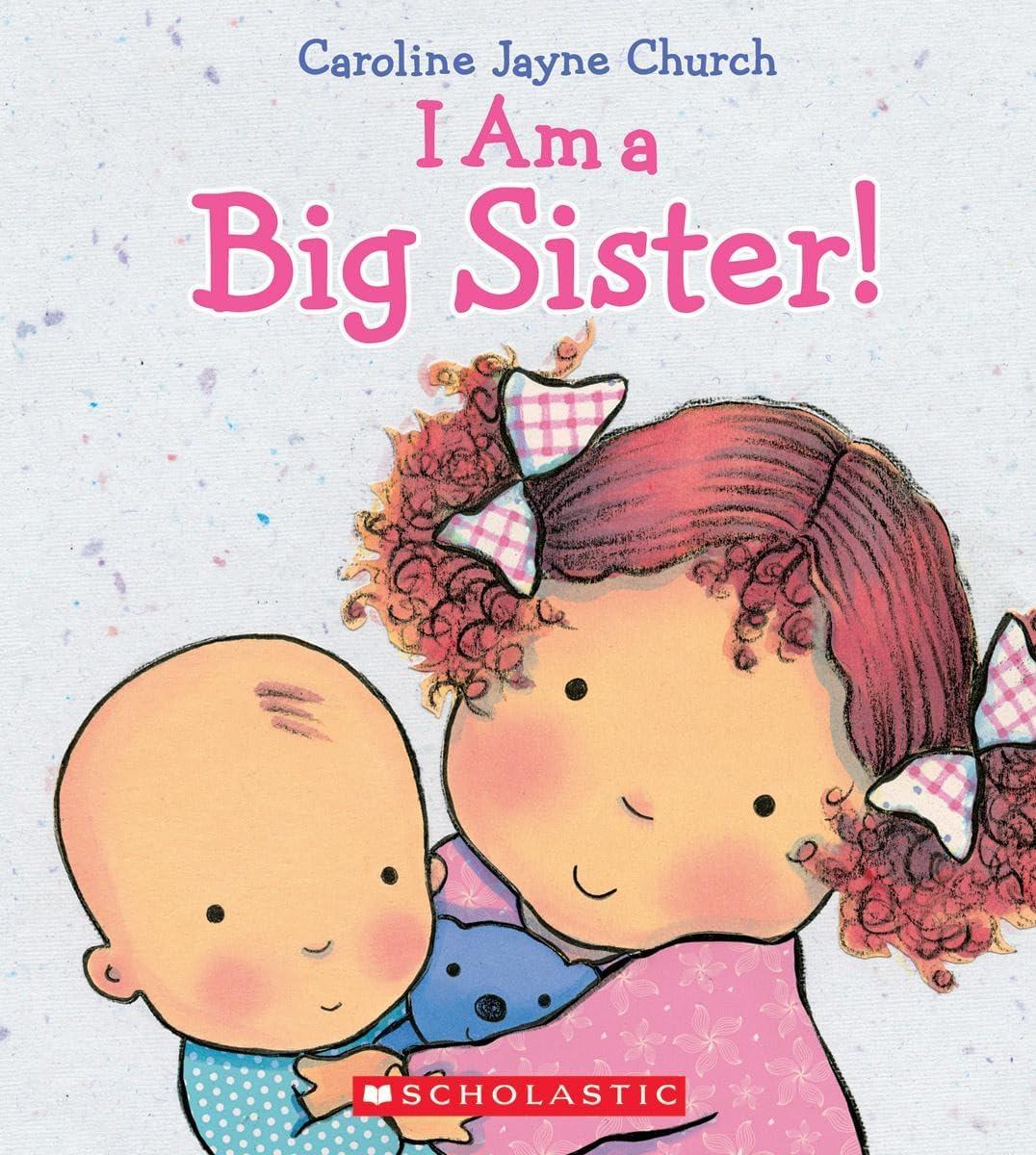 I Am a Big Sister by Caroline Jayne Church (Hardcover) by Caroline Jayne Church