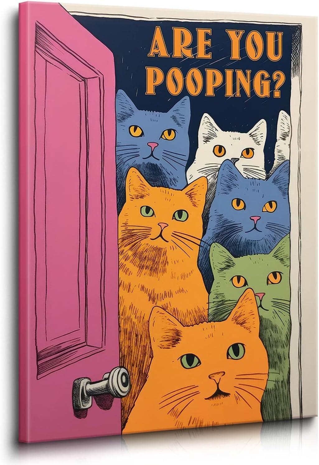 Funny Bathroom Cat Print Poster, Funky Are You Pooping Cat Sign Canvas Wall Art, Quirky Cats Witty Humor Pictures Artwork for Toilet Wall Decor 12x16in Unframed